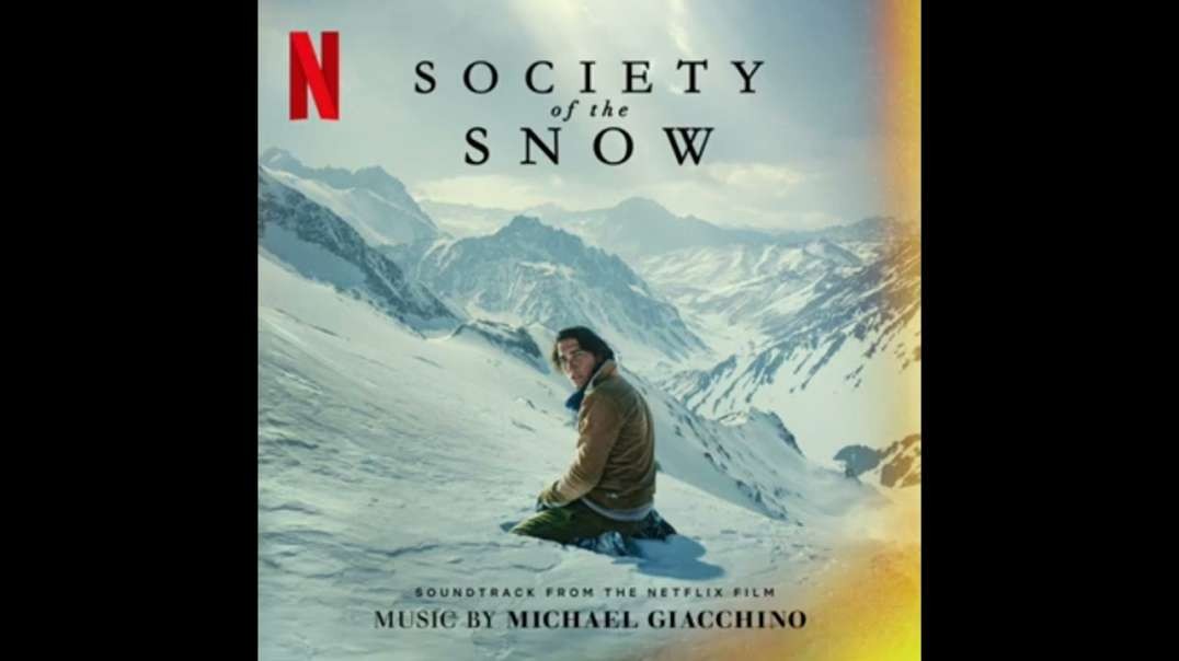 Society of the Snow 2023 Soundtrack   Music By Michael Giacchino   A Netflix Original Film Score