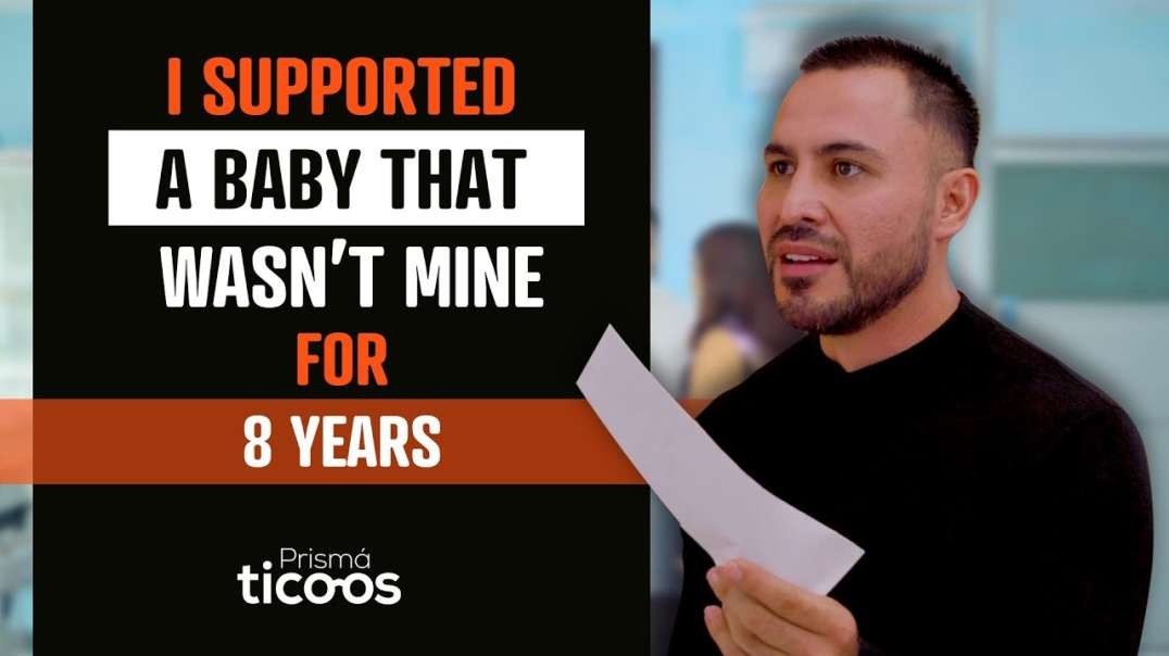 I supported a baby that wasn't mine for 8 years