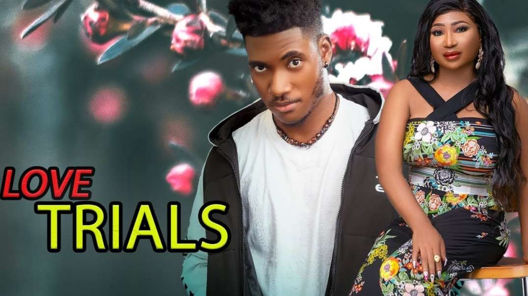 LOVE TRIALS 1 2- WATCH CHIDI DIKE JENNIFER UZOMA ON THIS NEWEST NIGERIAN BLOCKBUSTER MOVIE