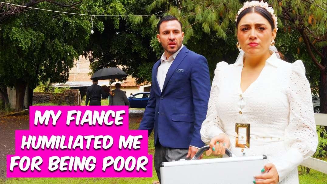 My fiance   humiliated me for being poor on the day of the wedding