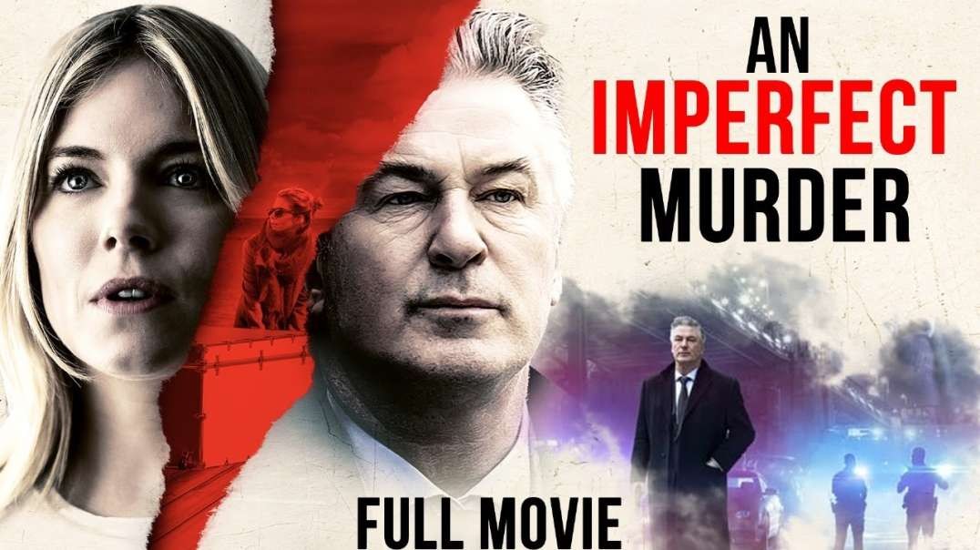 An Imperfect Murder - English Thriller Full Movie    Alec Baldwin   Mystery Movie   Free Movie