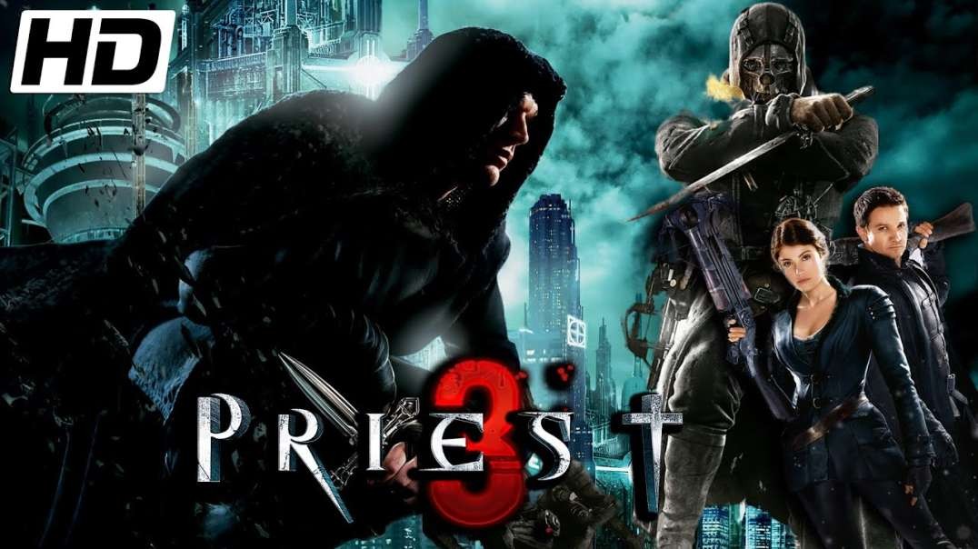 PRIEST 3 Latest English Movie    Full HD Action Powerful English Movie