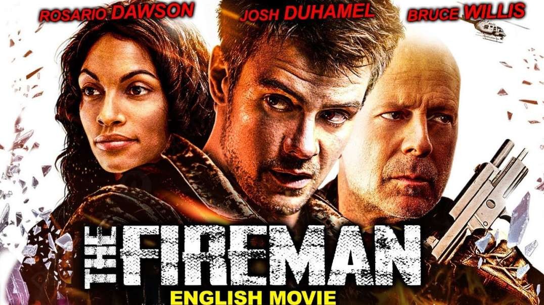 THE FIREMAN - Hollywood Movie   Bruce Willis   Josh Duhamel   Blockbuster Full Action English Movie