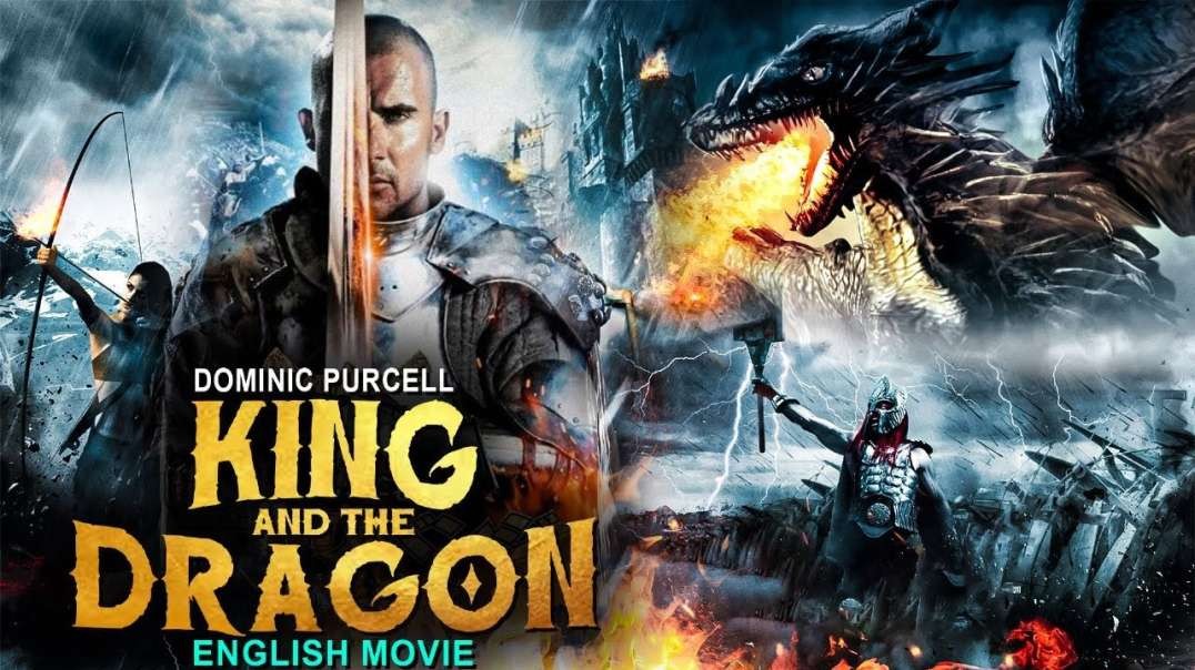 KING AND THE DRAGON - Dominic Purcell New English Movie   Hollywood Fantasy Action Movies In English