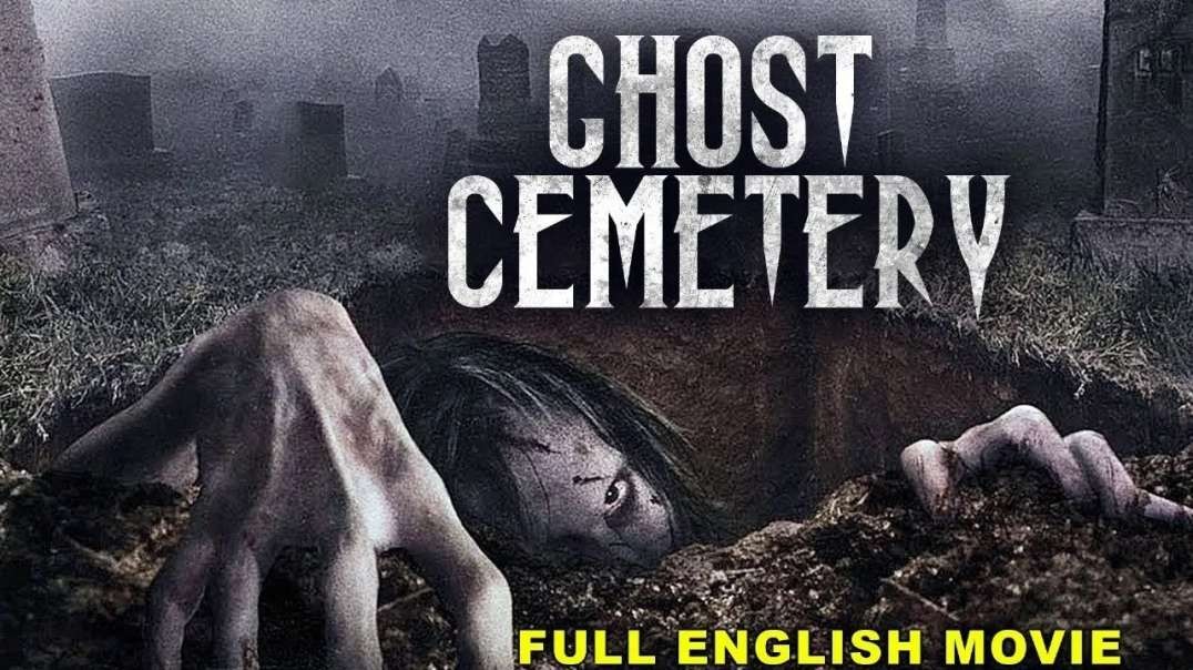 GHOST CEMETERY - Hollywood English Movie   Supernatural Horror Movie In English   Horror Movies