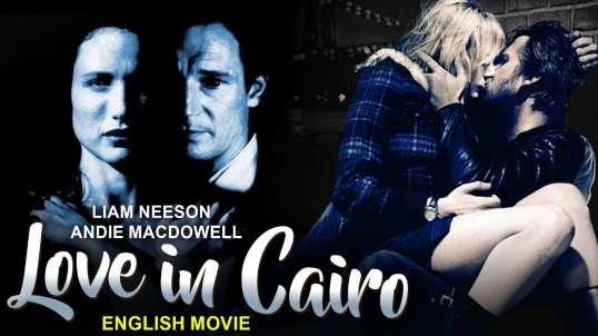 LOVE IN CAIRO - English Movie   Liam Neeson  Andie MacDowell   Romantic Thriller English Full Movie