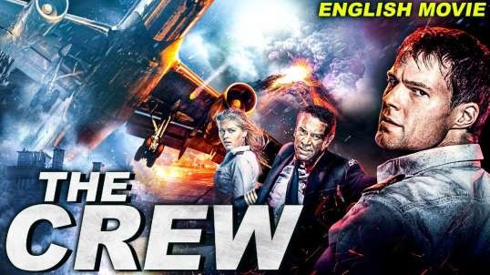 THE CREW - Hollywood Movie   Blockbuster Action Adventure Movie In English   Disaster English Movie