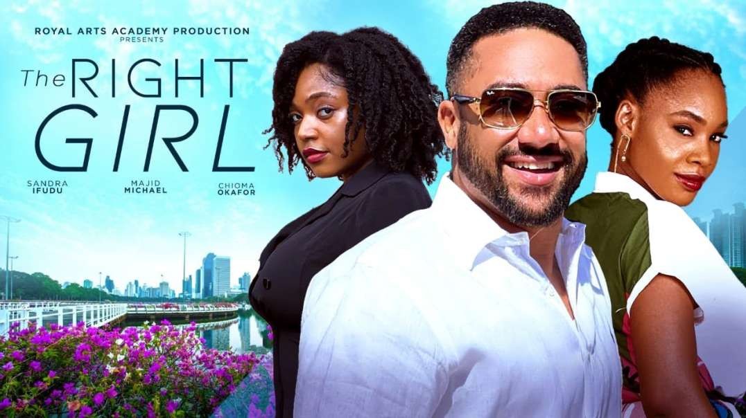 Watch Majid Michael and Chioma Okafor in THE RIGHT GIRL   Latest Full Nigerian Movies 2024