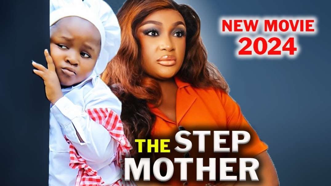 THE STEP MOTHER Full Movie  NEW MOVIE  LIZZYGOLD  EBEBU OBIO 2024 LATEST NIG MOVIE