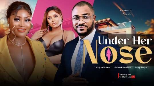 UNDER HER NOSE - Nigerian Movies 2024 Latest Full Movies