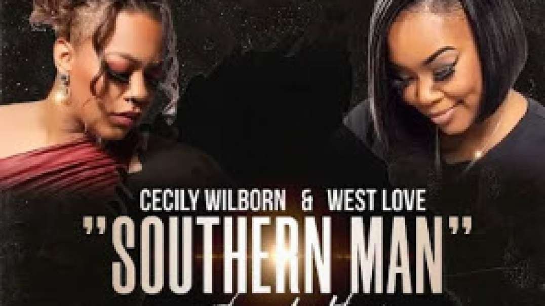 Cecily Wilborn ft West Love - Southern Man