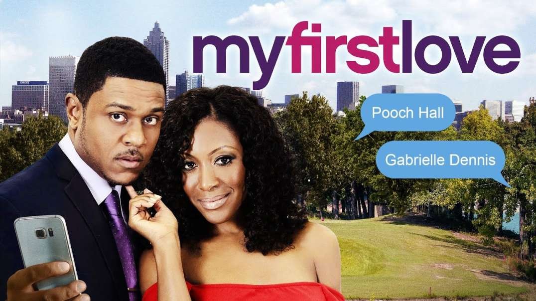 My First Love   FULL MOVIE   2015   Romance  Drama   Gabrielle Dennis  Pooch Hall