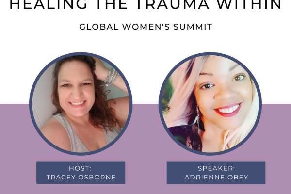 HEALING THE TRAUMA WITHIN GLOBAL WOMENS SUMMIT