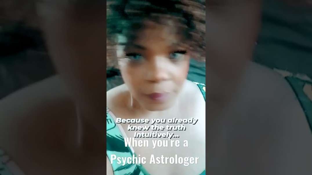 You already know    when you're a Psychic Astrologer    astrology  astrologyalookinside  short
