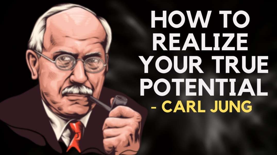 Carl Jung - How To Realize Your True Potential In Life  Jungian Philosophy