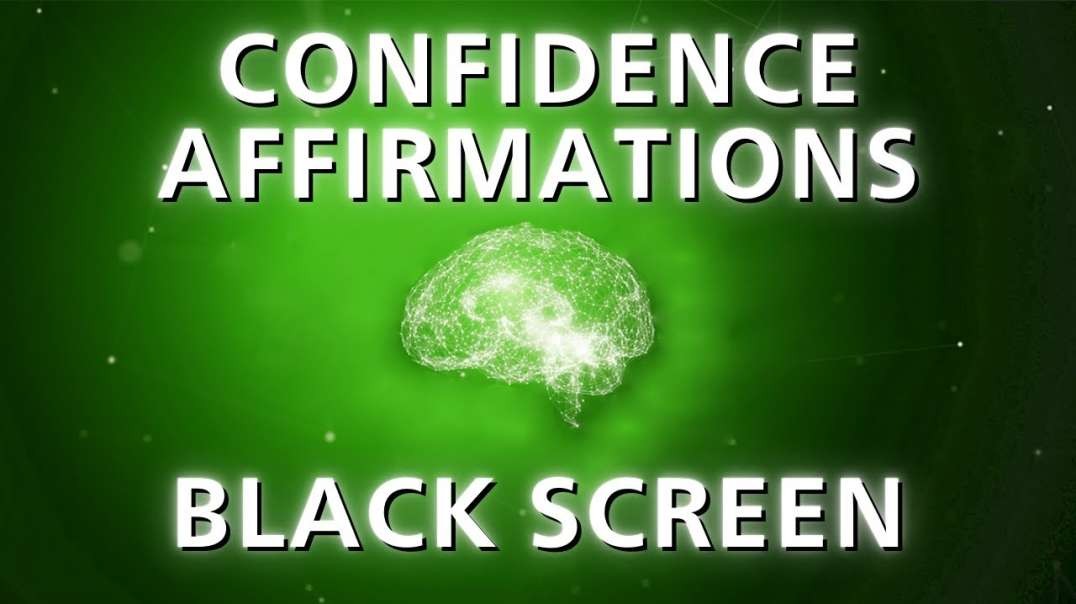 CONFIDENCE Affirmations - Reprogram Your Mind  BLACK SCREEN