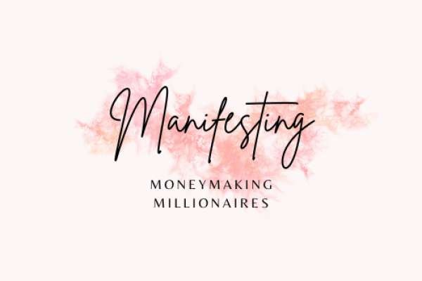 Manifesting Money Making Millionaires