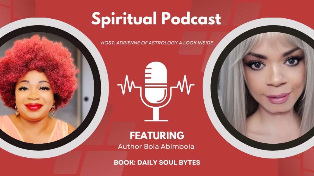 Spiritual Podcast Interview Featuring Guest  Author Bola Abimbola of DAILY SOUL BYTES