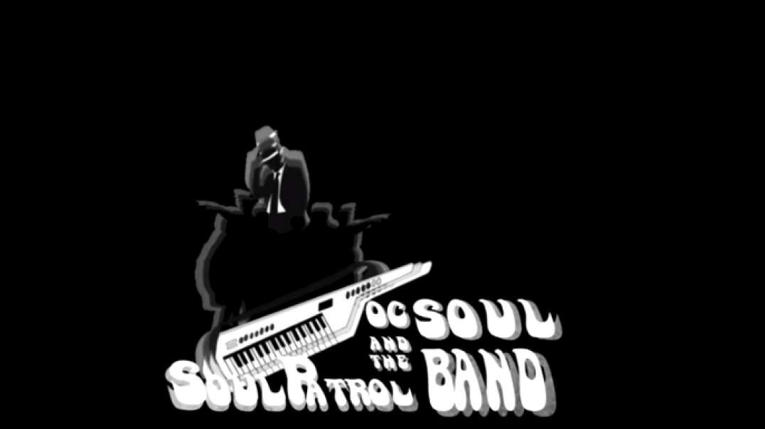 Saturday Night - OC Soul and The Soul Patrol Band Prologue