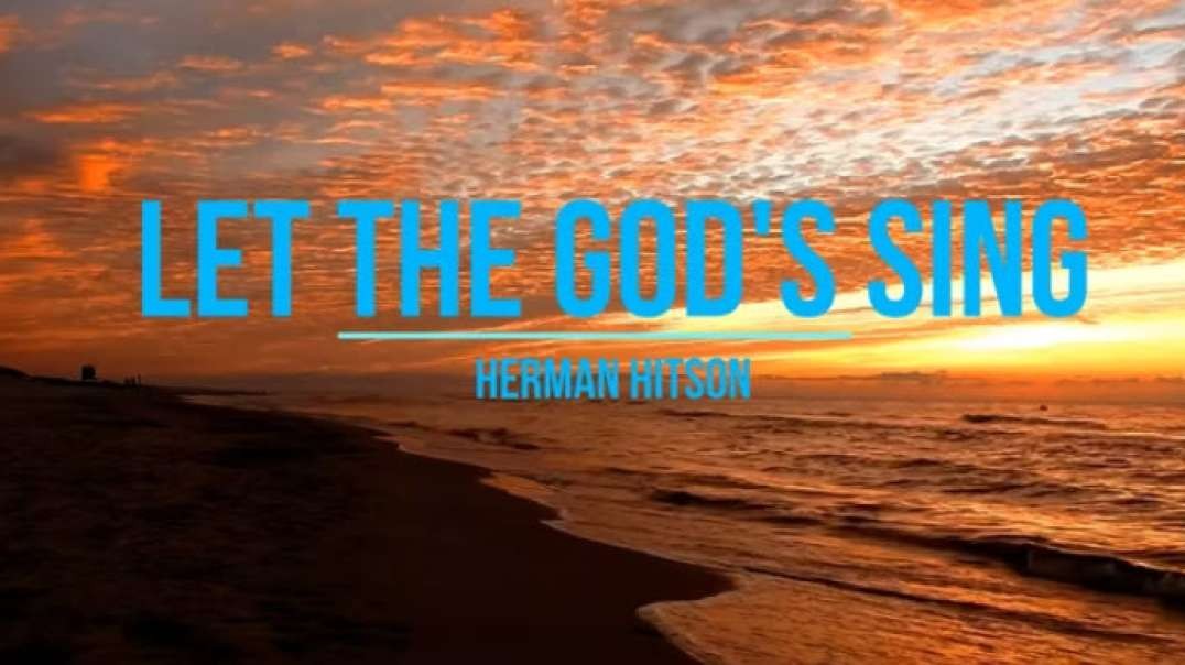 Herman Hitson's  Let The Gods Sing