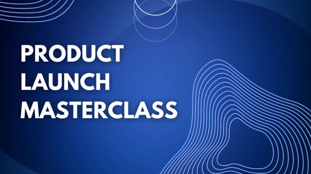 Product Launch Masterclass