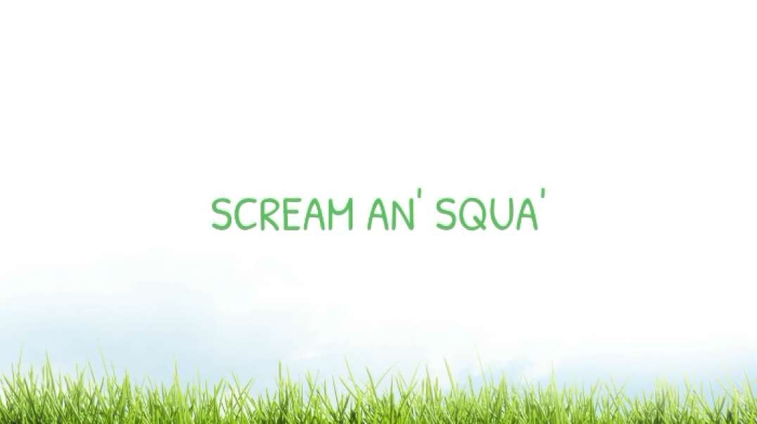 Scream an' Squaw