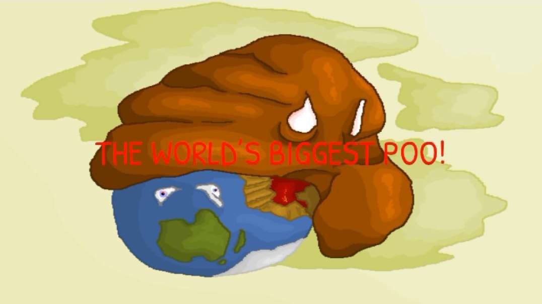 The Wurlds Biggest Poo