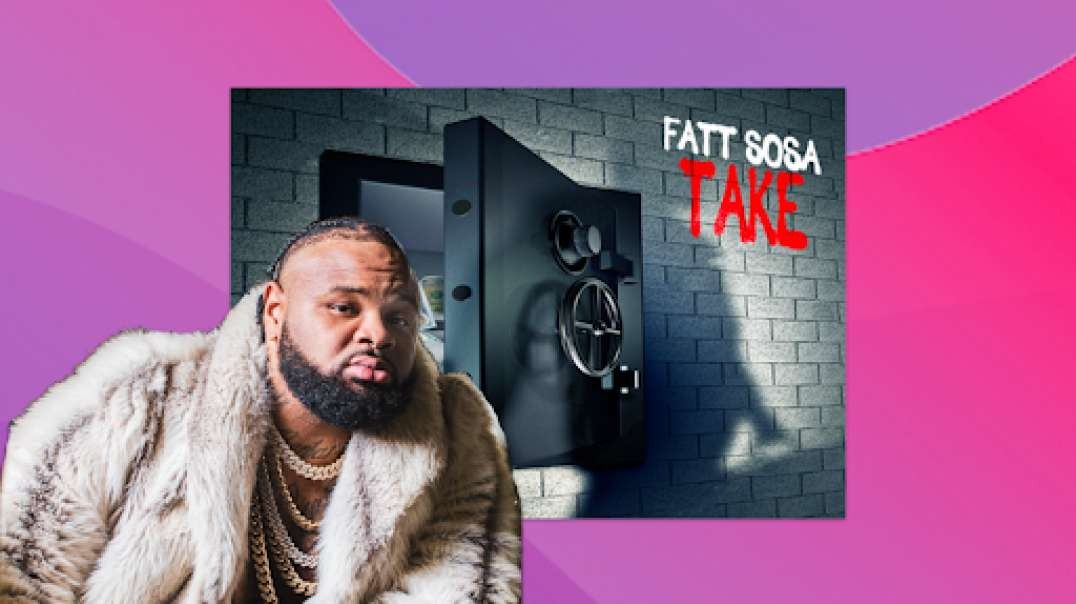 Fatt Sosa - Take  Official Studio Video
