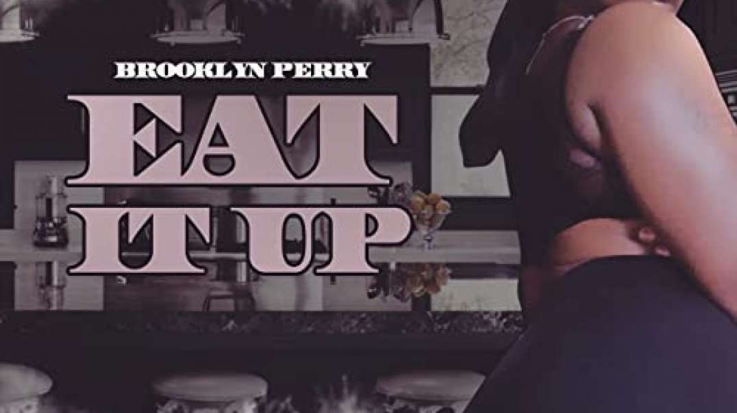 Brooklyn Perry - Eat it Up Official Video