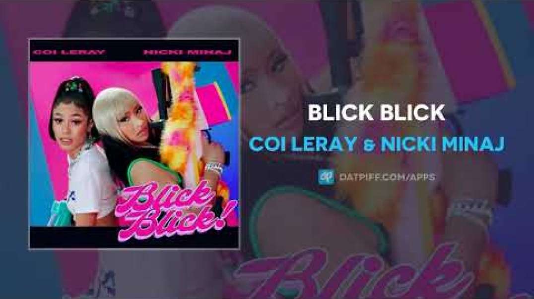 Coi Leray   Nicki Minaj - Blick Blick   Official Video