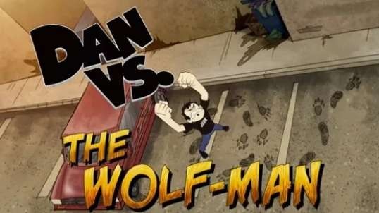 Dan Vs  The Wolf-Man