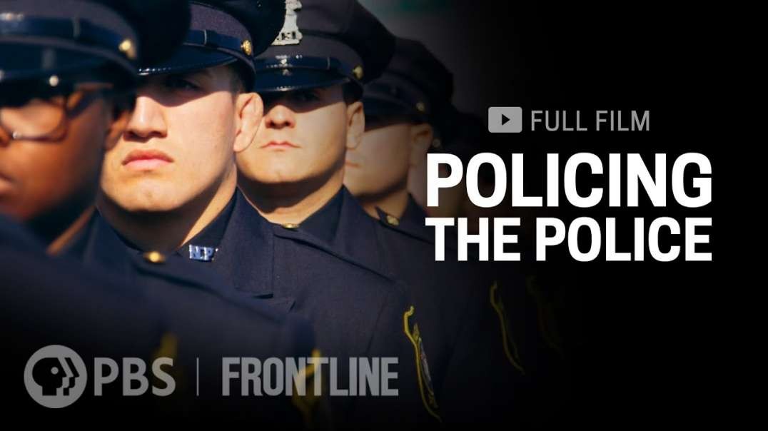 Policing the Police  full film    FRONTLINE