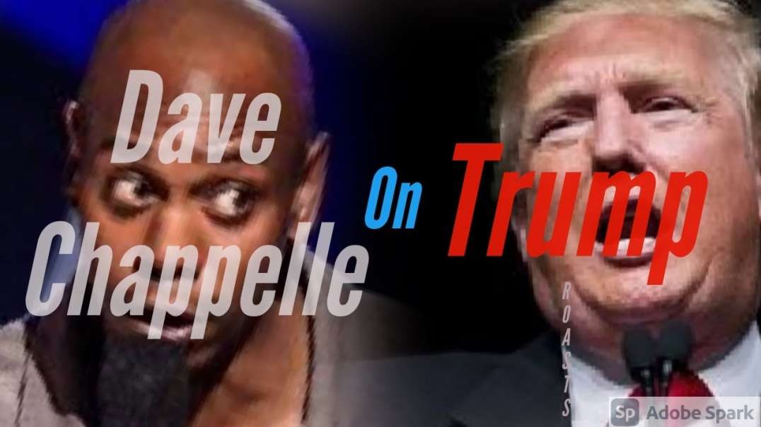 Dave Chappelle Roasts Trump