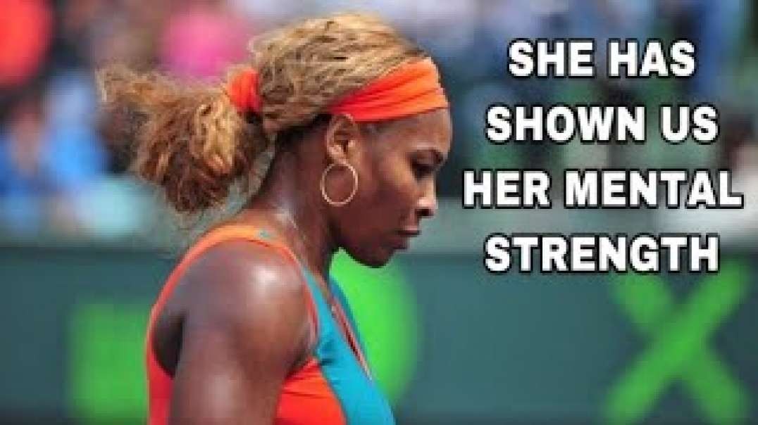 4 times Serena Williams has shown us her mental strength