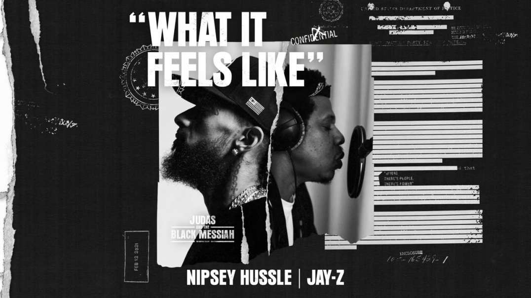 Nipsey Hussle ft  Jay-Z - What It Feels Like  From Judas And the Black Messiah  The Inspired Album