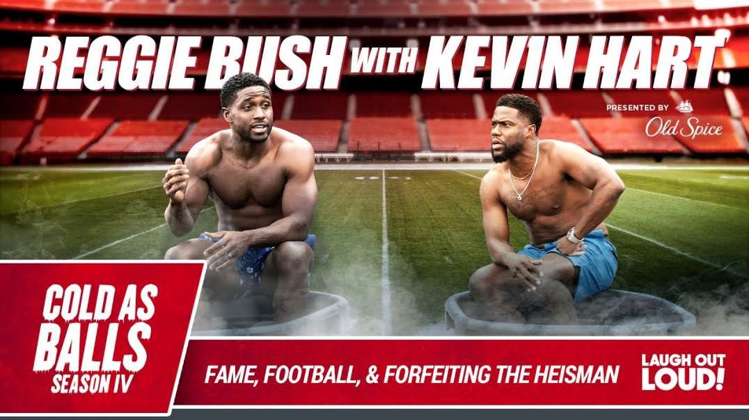 Reggie Bush Explains The Bush Push To Kevin Hart  Cold As Balls S4   Laugh Out Loud Network