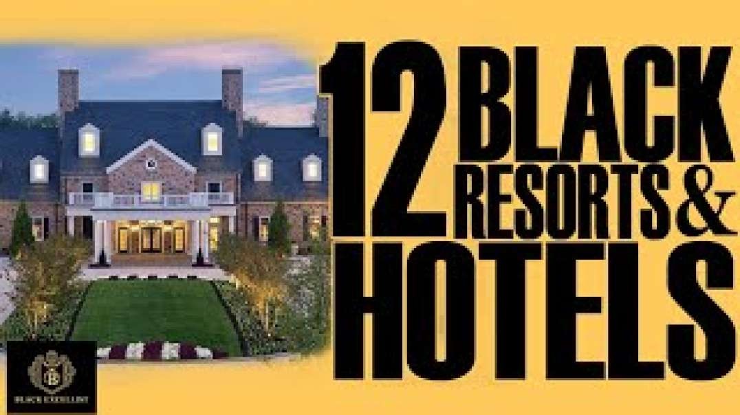 12 Black Owned Resorts   Hotels    BlackExcellist