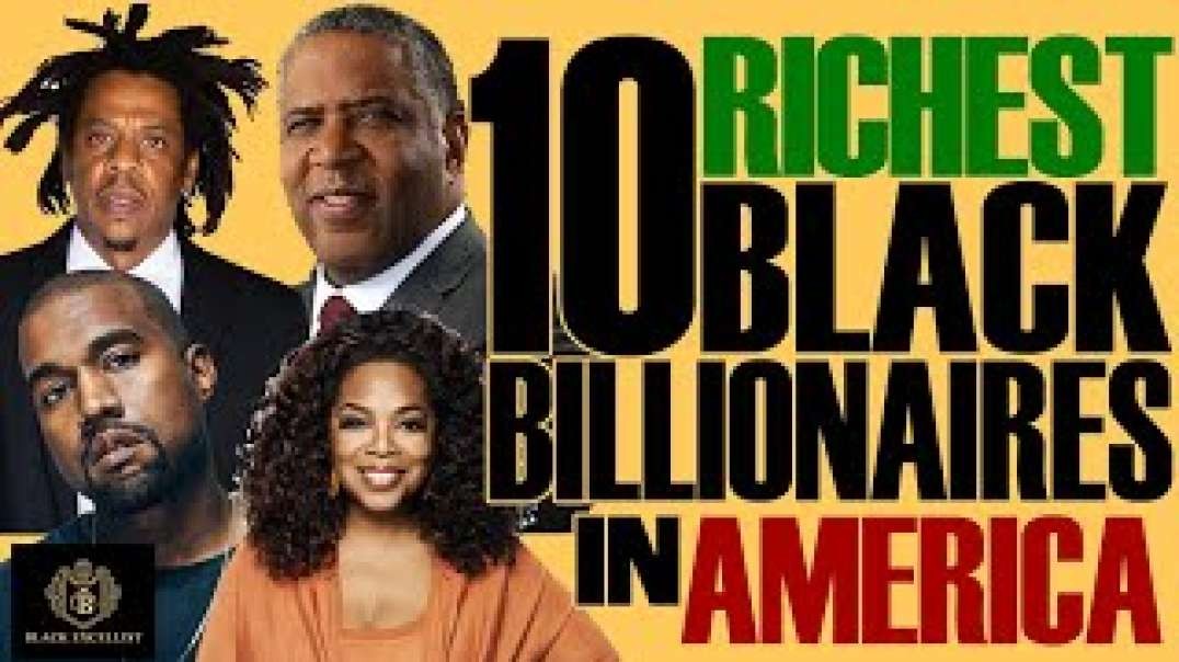 Top 10 American Black Billionaires  plus Up   Coming  - Who   s    New for 2021   BlackExcellist