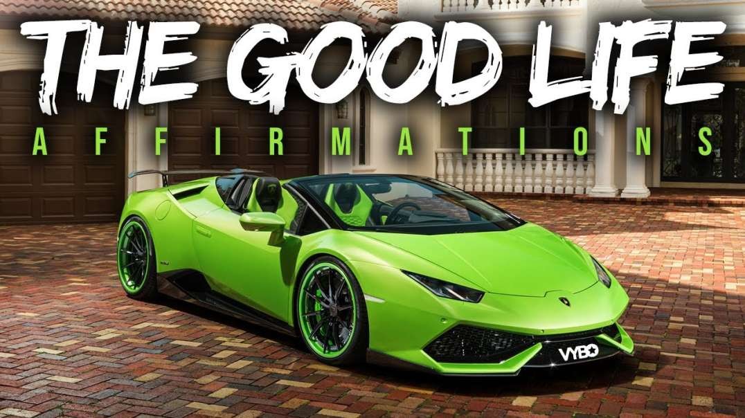 'THE GOOD LIFE' Affirmations   Visuals for Success  Wealth   Happiness