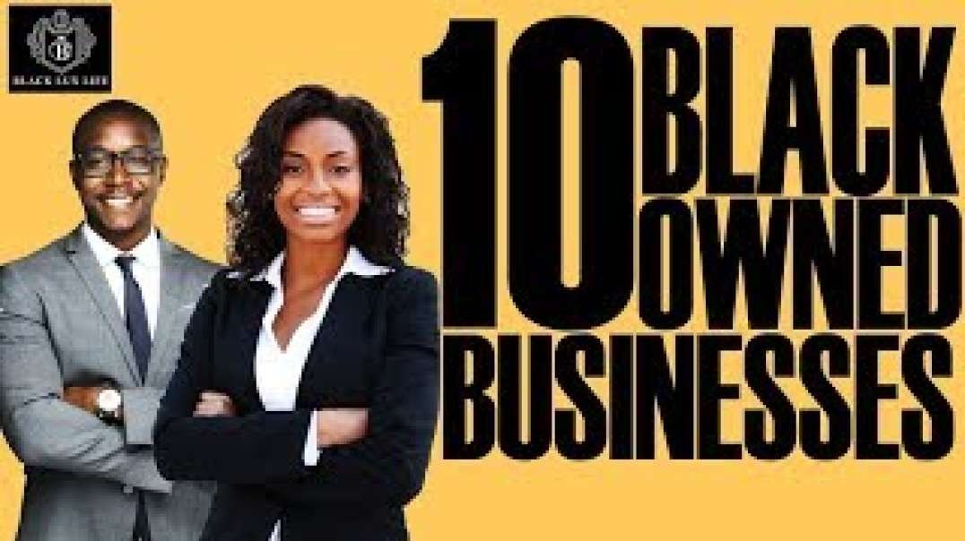 Top 10 Black Owned Businesses    BlackExcellist