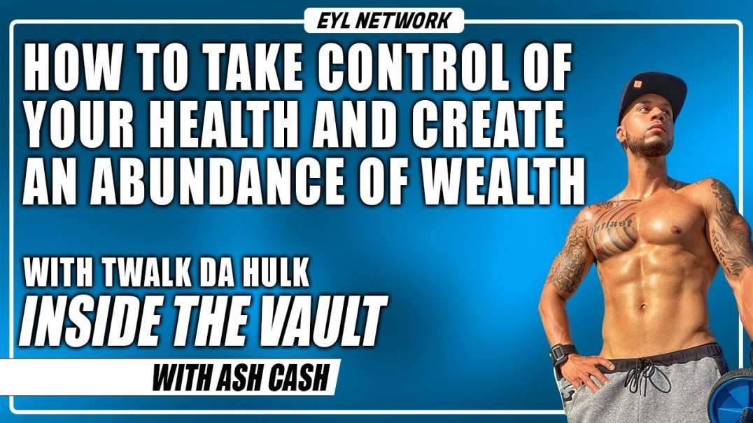 Inside The Vault  How to Take Control of Your Health and Create an Abundance of Wealth