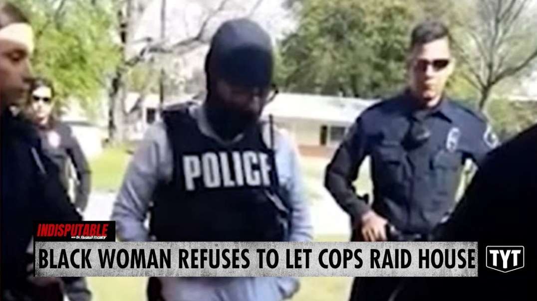 WATCH  Black Woman Expertly Shuts Down Cops Trying Raid House