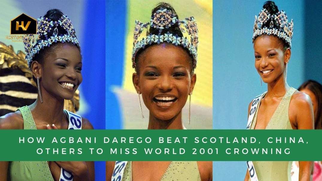 How Agbani Darego beat Scotland  China  Others to Miss World 2001 Crowning