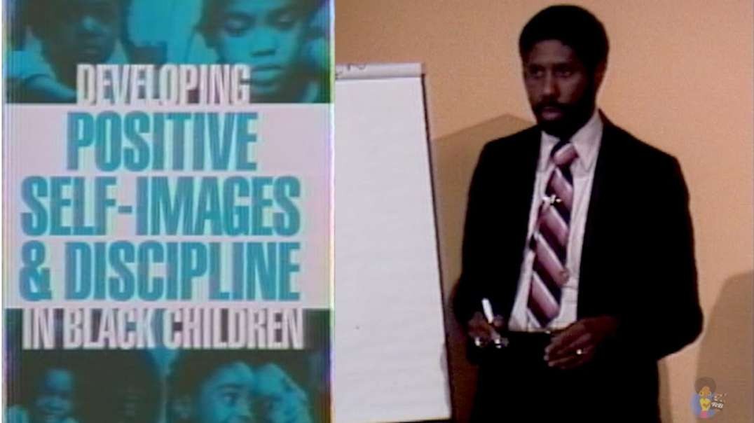 Developing Positive Self-Images In Black Children  1988    Dr  Jawanza Kunjufu