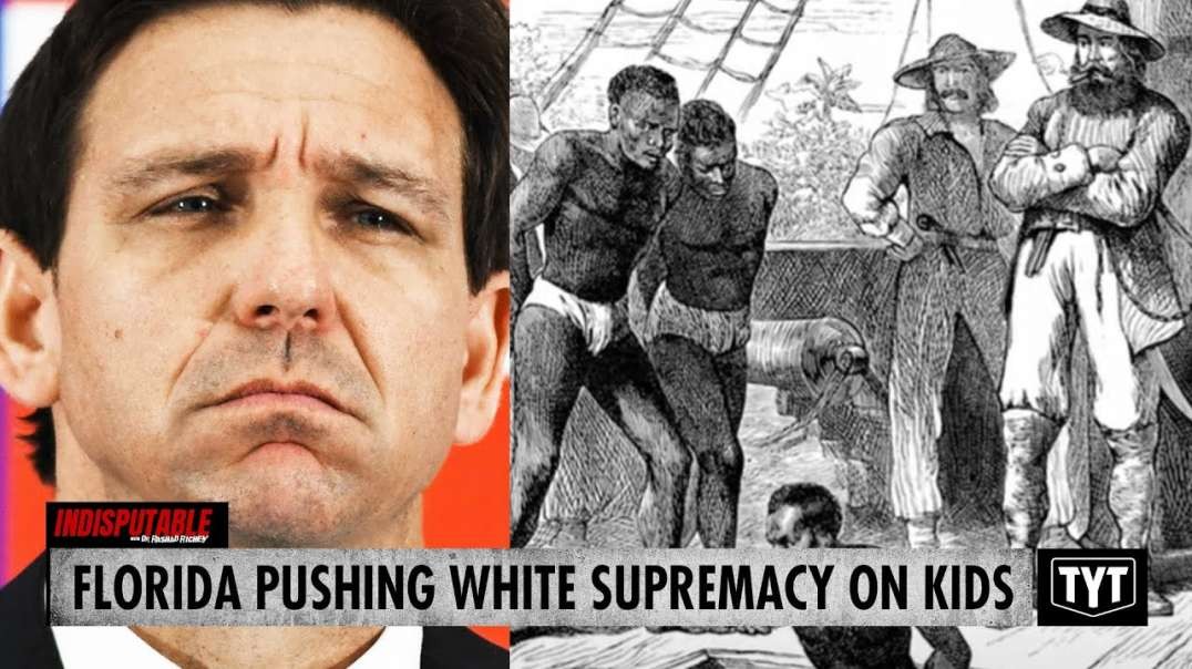 Florida MANDATING White Supremacist Myth Be Taught To Kids