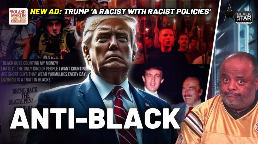 Trump's EXTREME Anti-Blackness And Hate EXPOSED In New Ad  A Racist With Racist Policies