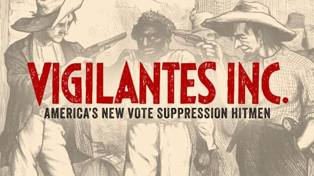 Vigilantes Inc   America's New Vote Suppression Hitmen  Teaser 1