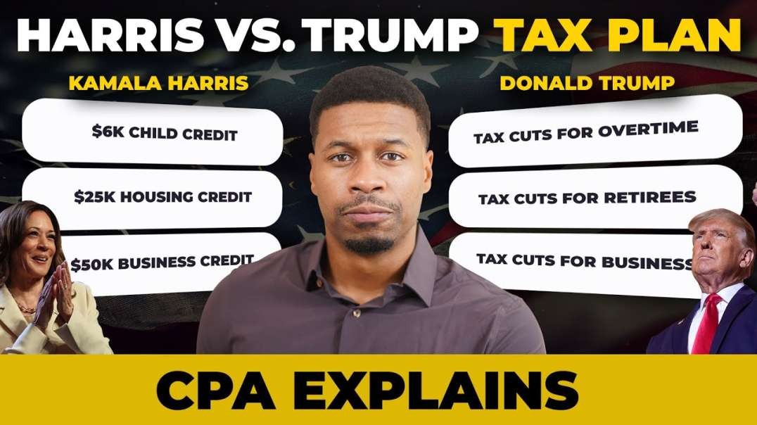 Trump vs  Harris Tax Plan  Who Is Better For YOUR Taxes  CPA Explains